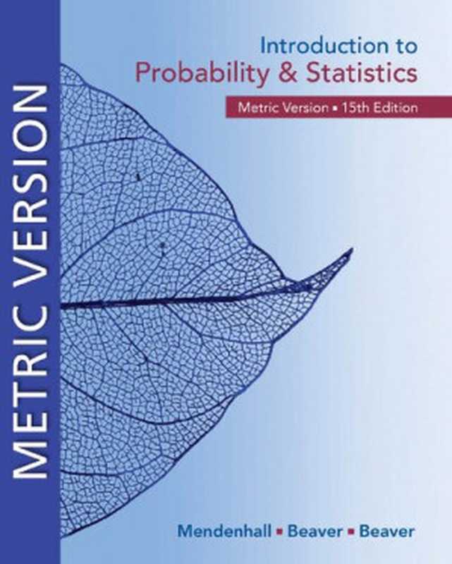 Introduction to Probability and Statistics - Metric Version 15e(William Mendenhall Barbara M. Beaver Robert J. Beaver)(Cengage 2020)