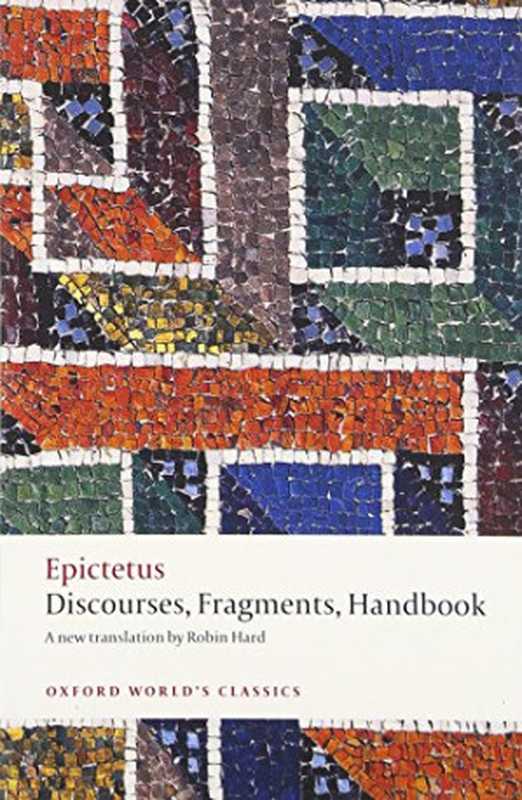 Discourses Fragments Handbook(Epictetus; Hard Robin; Gill Christopher)(Oxford University Press 2014)