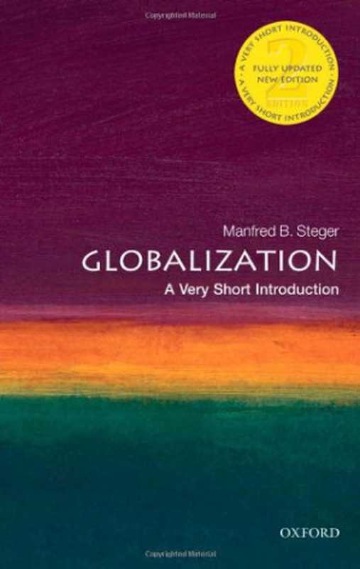 Globalization - A Very Short Introduction (Very Short Introductions)（Manfred B. Steger）（Oxford University Press  USA 2003）