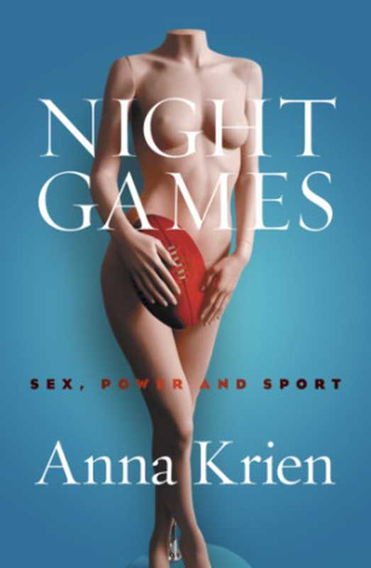 Night Games  Sex  Power and Sport（Anna Krien）（Black Incorporated 2014）