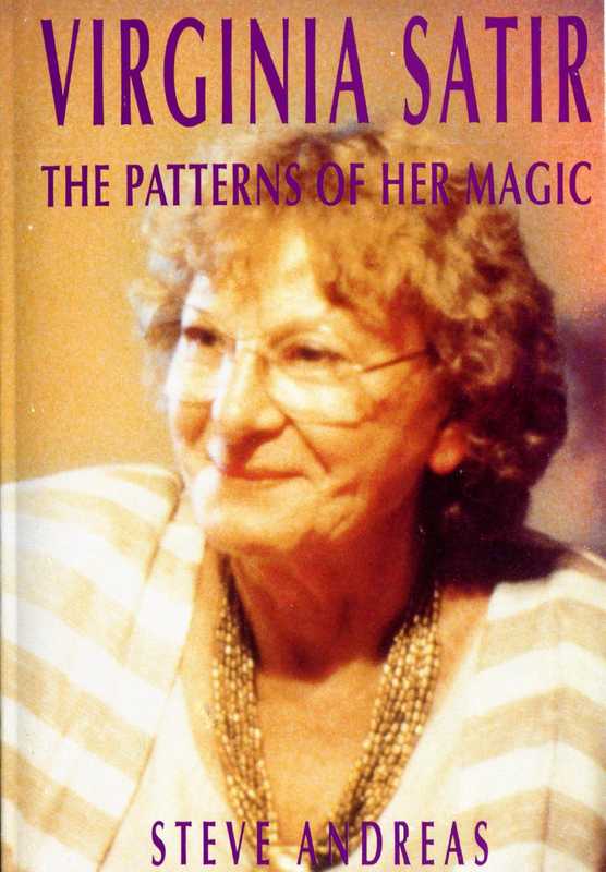 Virginia Satir. The patterns of her magic（Andreas Steve）