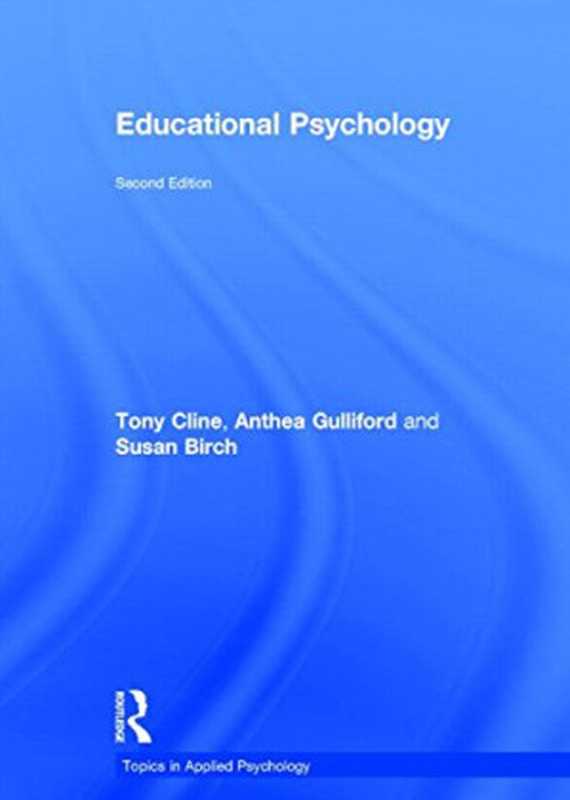 Educational Psychology（Tony Cline  Anthea Gulliford  Susan Birch）（Routledge 2015）