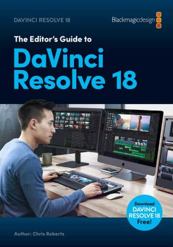 The Editor’s Guide to DaVinci Resolve 18（Chris Roberts）（Blackmagic Design Pty Ltd 2023）