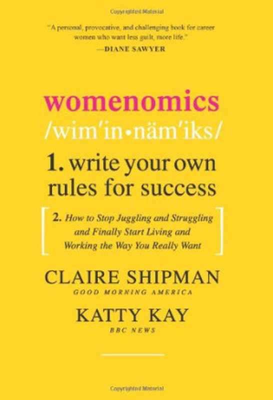 Womenomics - Write Your Own Rules for Success（Claire Shipman  Katty Kay）（2009）