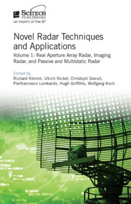 Novel Radar Techniques and Applications  Volume 1  Real Aperture Array Radar  Imaging Radar  and Passive and Multistatic Radar（Richard Klemm et al. (eds.)）（SciTech Publishing 2017）