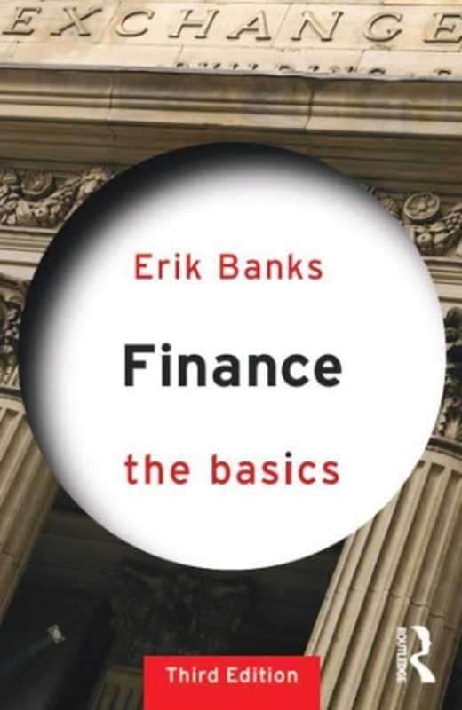 Finance  The Basics（Erik Banks）（Routledge 2015）
