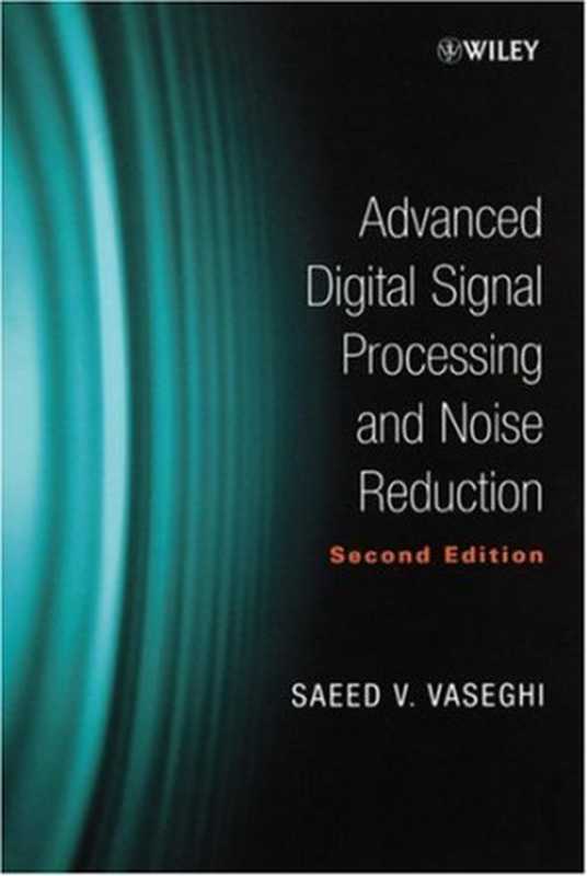 Advanced digital signal processing and noise reduction（Saeed V. Vaseghi）（Wiley 2000）