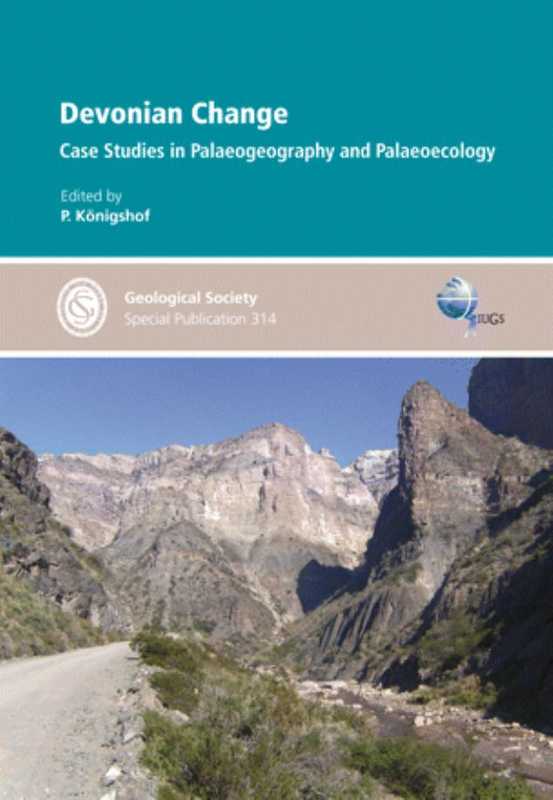 Devonian Change - Case studies in Palaegeography and Palaeoecology - Special Publication no 314(P Koenigshof)(Geological Society Of London 2009)