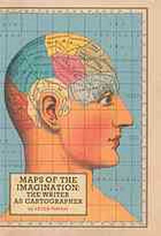 Maps of the Imagination（Peter Turchi）（Trinity University Press 2004）