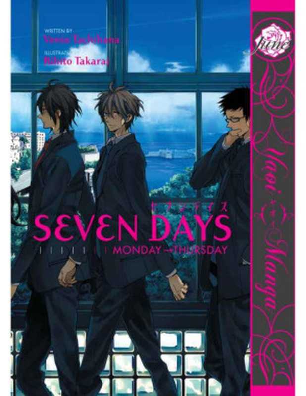 Seven Days Monday - Thursday (BL Manga)(Venio Tachibana Rihito Takarai)(June Digital Manga Publishing 2011)