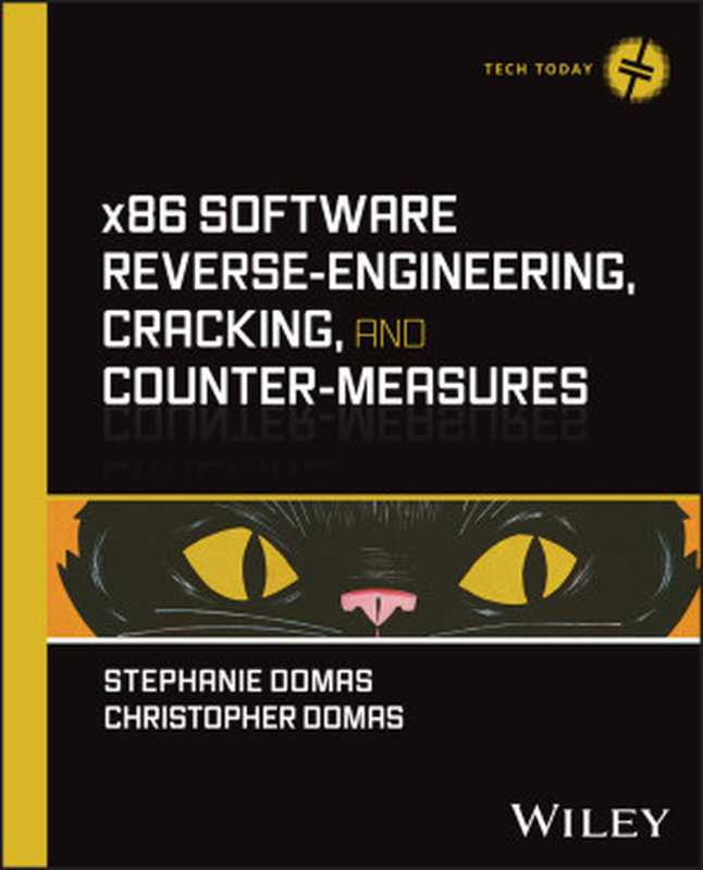 x86 Software Reverse-Engineering Cracking and Counter-Measures(Stephanie Domas Christopher Domas)(Wiley 2024)