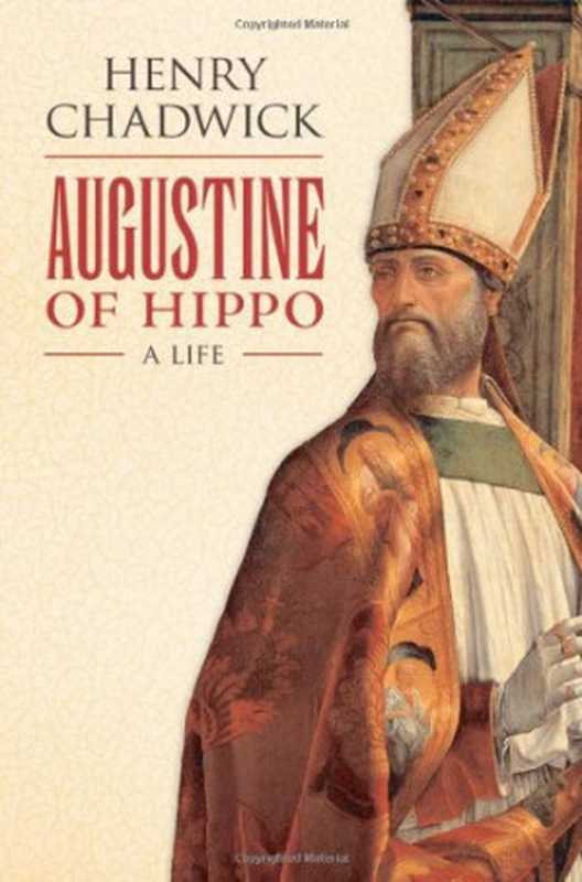 Augustine of Hippo  A Biography (New Edition  with an Epilogue)（Henry Chadwick）（Oxford University Press  USA 2009）
