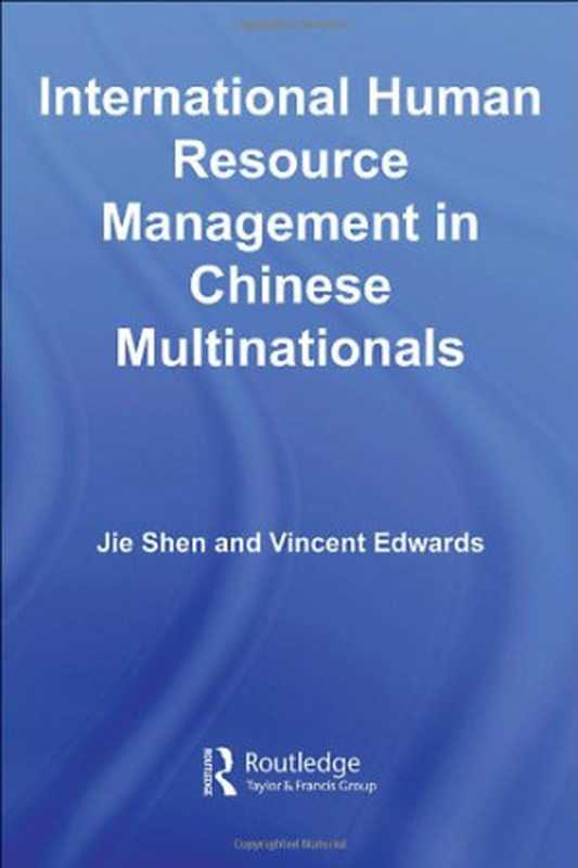 Human Resource Management in Chinese Multinationals (Routledge Contemporary China)(Edwards Shen)(Routledge 2006)