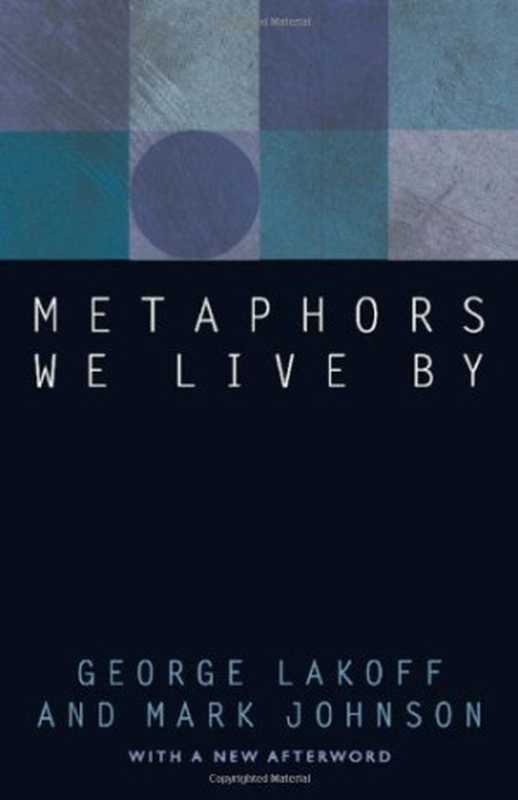 Metaphors We Live By（George Lakoff  Mark Johnson）（University Of Chicago Press 2003）