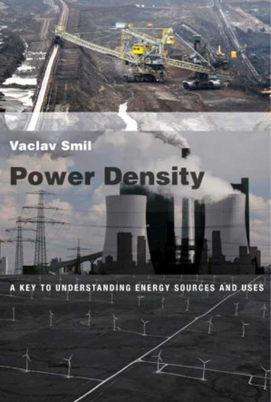 Power Density  A Key to Understanding Energy Sources and Uses（Vaclav Smil）（The MIT Press 2015）