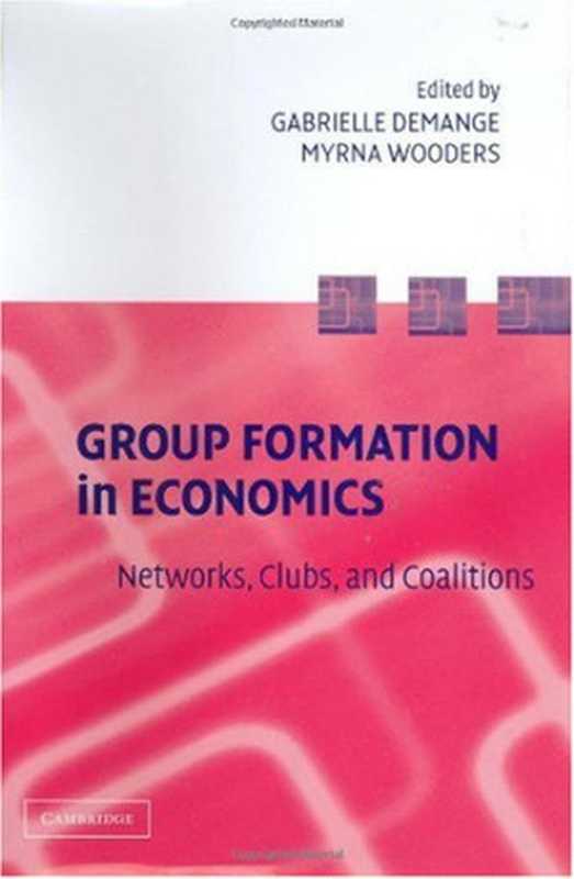 Group Formation In Economics（Gabrielle Demange  Myrna Wooders）（Independely Published 2005）