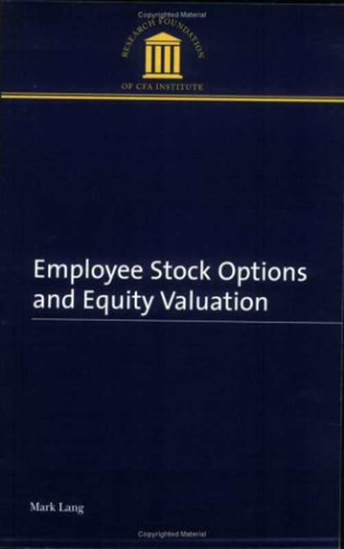 Employee Stock Options and Equity Valuation（Mark Lang）（Research Foundation of CFA Institute 2004）