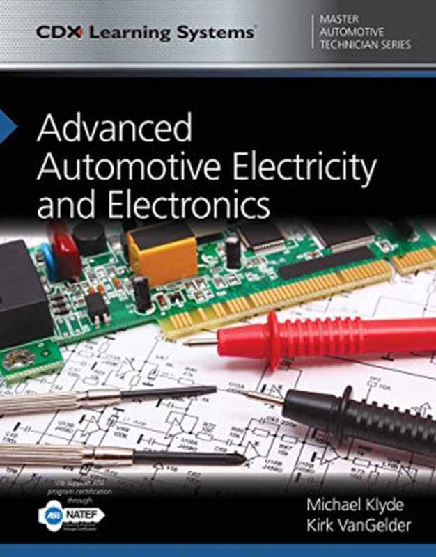 Advanced Automotive Electricity and Electronics  CDX Master Automotive Technician Series（Michael Klyde  Kirk VanGelder）（Jones & Bartlett Learning 2017）