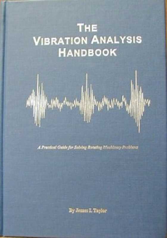 The Vibration Analysis Handbook(James I. Taylor)(VCI 2003)