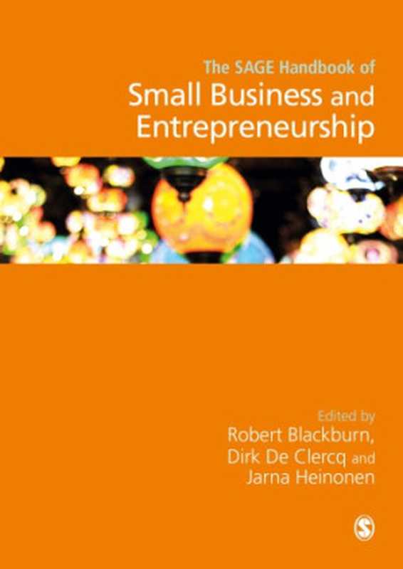 The SAGE Handbook of Small Business and Entrepreneurship（Robert Blackburn  Dirk De Clercq  Jarna Heinonen）（SAGE Publications 2018）