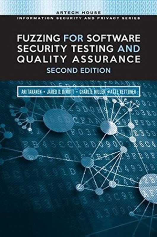 Fuzzing for Software Security Testing and Quality Assurance（Ari Takanen  Jared D. DeMott）（Artech House Publishers 2017）