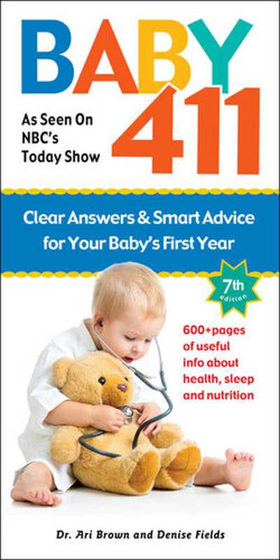Baby 411 Clear Answers and Smart Advice for Your Baby