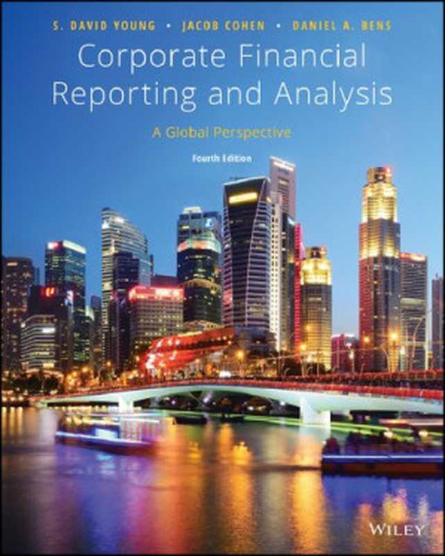 Corporate Financial Reporting and Analysis  A Global Perspective（S. David Young  Jacob Cohen  Daniel A. Bens）（John Wiley & Sons 2019）