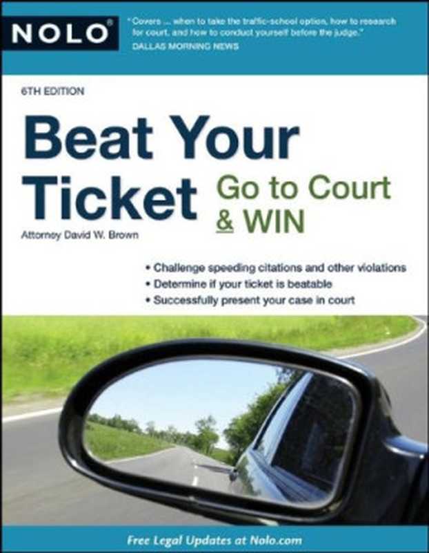 Beat Your Ticket  Go to Court & Win  6th Edition（David Brown）（Nolo 2010）