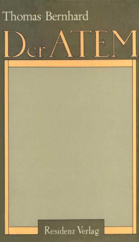 Der Atem (German Edition)（Thomas Bernhard）（Residenz Verlag. 1978）