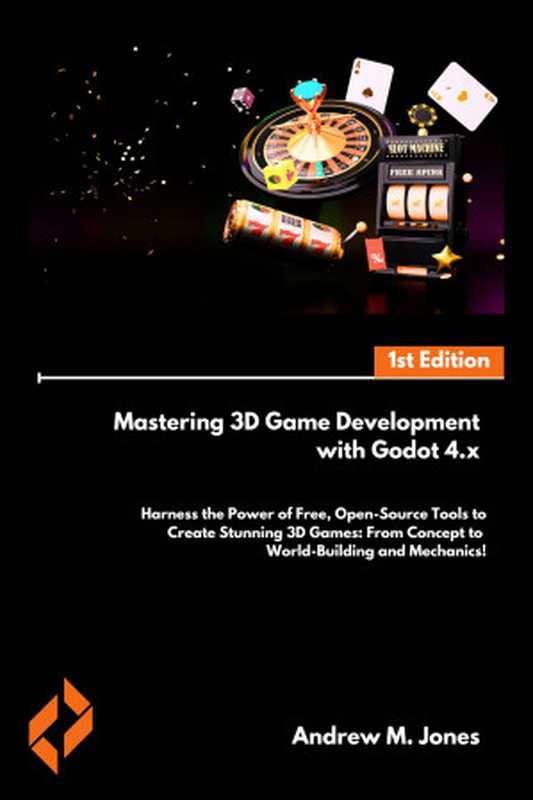 Mastering 3D Game Development with Godot 4.x Harness the Power of Free Open-Source Tools to Create Stunning 3D Games(Andrew M. James)(2024)
