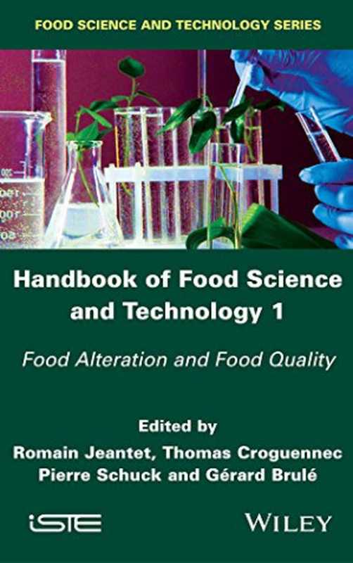 Food Alteration and Food Quality (Handbook of Food Science and Technology 1)（Romain Jeantet  Thomas Croguennec  Pierre Schuck  Gérard Brulé）（John Wiley & Sons 2016）