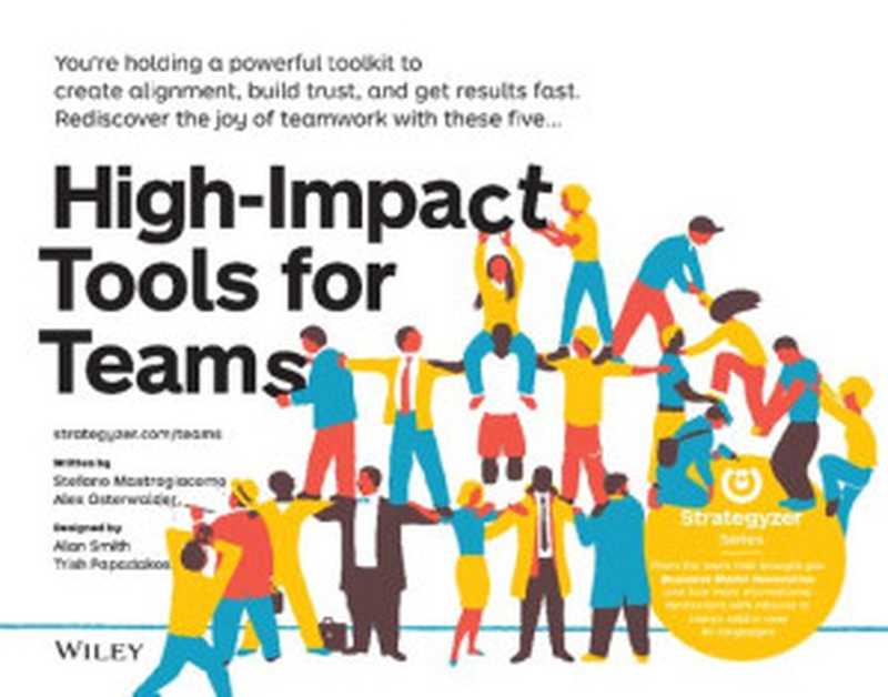 High-Impact Tools for Teams  5 Tools to Align Team Members  Build Trust  and Get Results Fast (The Strategyzer series)（Mastrogiacomo  Stefano  Osterwalder  Alexander）（Wiley 2021）