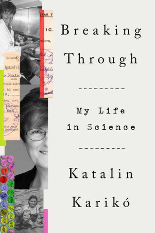 Breaking Through My Life in Science(Katalin Karikó)(Crown Penguin Random House 2023)