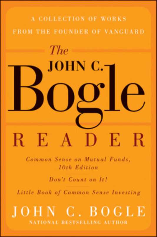 The John C. Bogle Reader(John C. Bogle)(John Wiley & Sons 2012)
