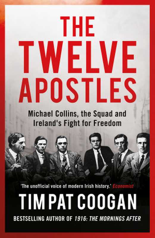 The Twelve Apostles（Tim Pat Coogan）（Head of Zeus Ltd 2016）