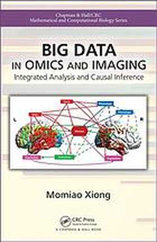 Big data in omics and imaging. Integrated analysis and causal inference（Xiong  Momiao）（CRC Press 2018）