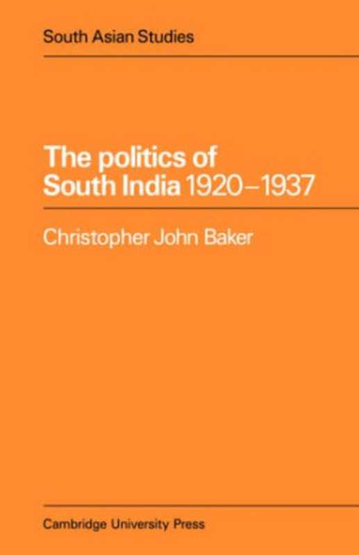 Politics Of South India 1920-1937(Christopher John Baker)(Independely Published 2009)