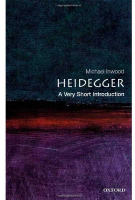 Heidegger  A Very Short Introduction（Michael Inwood）（Oxford University Press 2002）