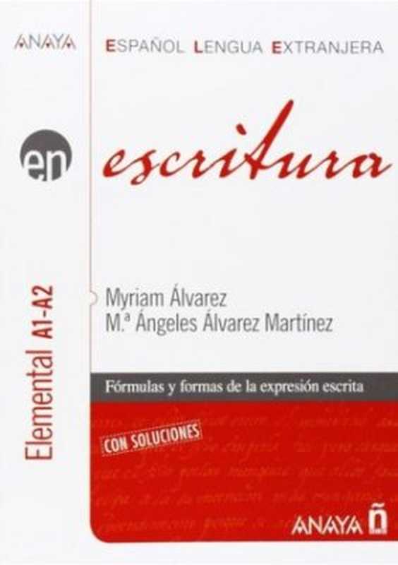 Escritura. Nivel Elemental A1-A2(Alvarez Martinez M.)