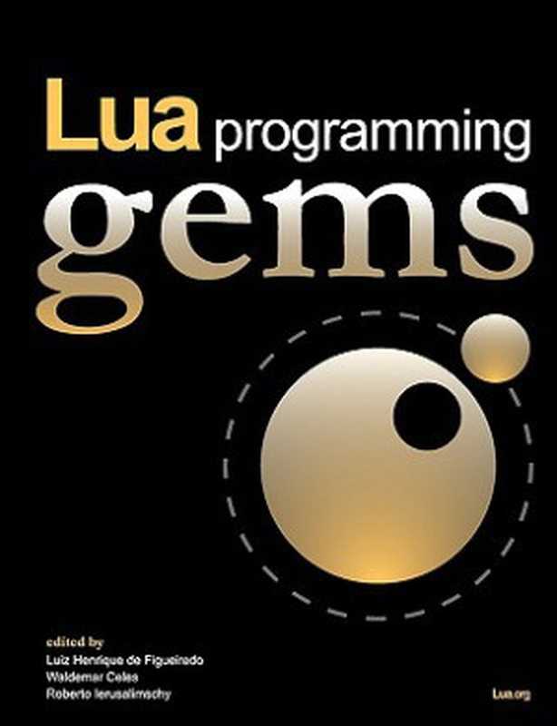 Lua Programming Gems(Luiz Henrique de Figueiredo Waldemar Celes Roberto Ierusalimschy)(Lua.org 2008)