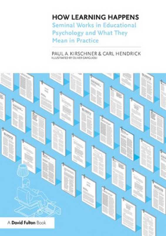 How Learning Happens  Seminal Works in Educational Psychology and What They Mean in Practice（Paul A. Kirschner  Carl Hendrick）（Routledge 2020）