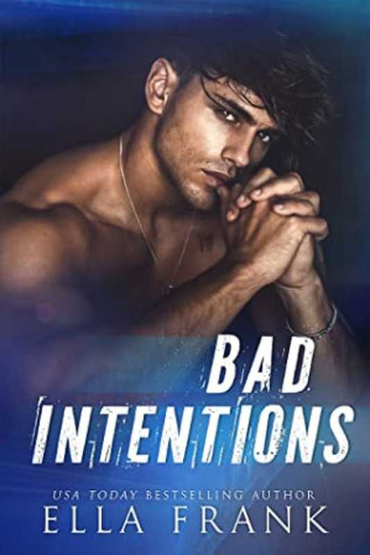 Bad Intentions（Ella Frank [Frank  Ella]）（#PrB.rating#4.55 2021）