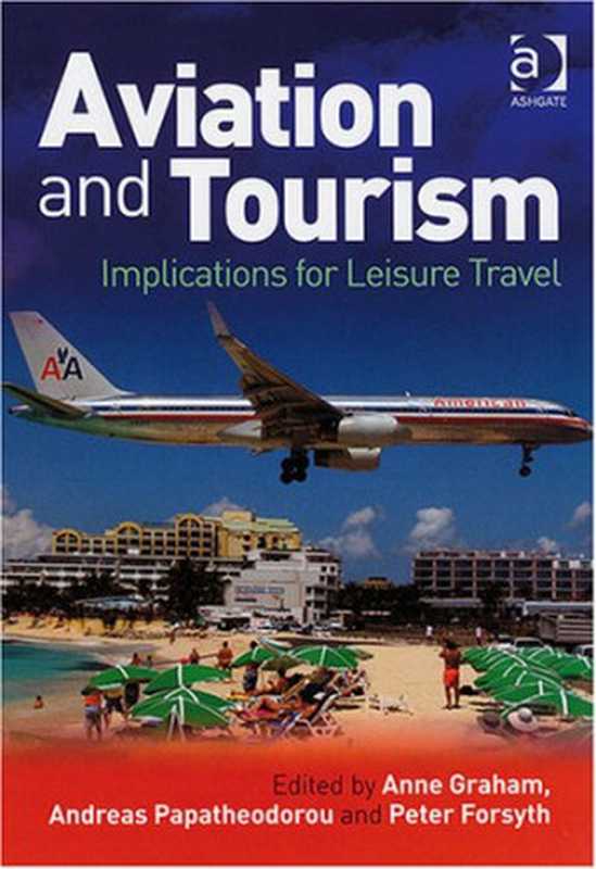 Aviation and Tourism(Anne Graham Andreas Papatheodorou and Peter Forsyth)(Ashgate 2008)