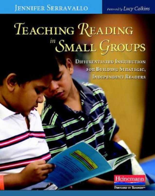 Teaching Reading in Small Groups  Differentiated Instruction for Building Strategic  Independent Readers（Jennifer Serravallo）（Heinemann 2010）