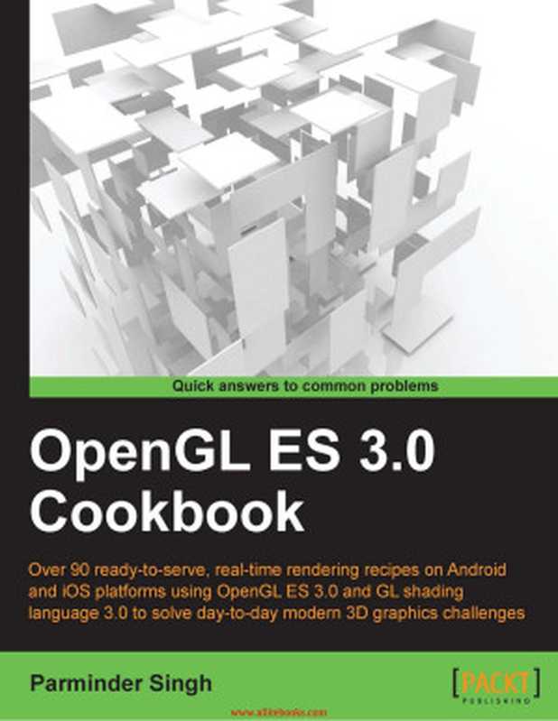OpenGL ES 3.0 Cookbook Over 90 ready-to-serve real-time rendering recipes on Android and iOS platforms using OpenGL ES 3.0 and GL shading language 3.0 to solve day-to-day modern 3D graphics challenges(Unknown)(2015)