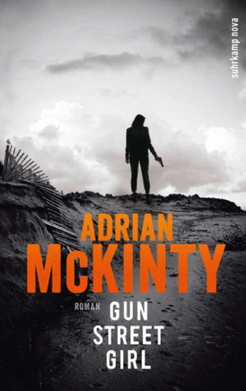 [Sean Duffy 01] • Gun Street Girl（McKinty  Adrian）（Suhrkamp Verlag 2015）