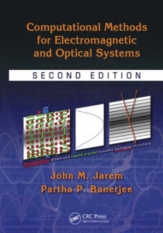 Computational Methods for Electromagnetic and Optical Systems Second Edition(Banerjee Partha P.; Jarem John M)(CRC Press 2014)