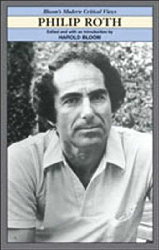 Philip Roth（Harold Bloom (Edited and with an Introduction by)）（Chelsea House Publishers 2003）