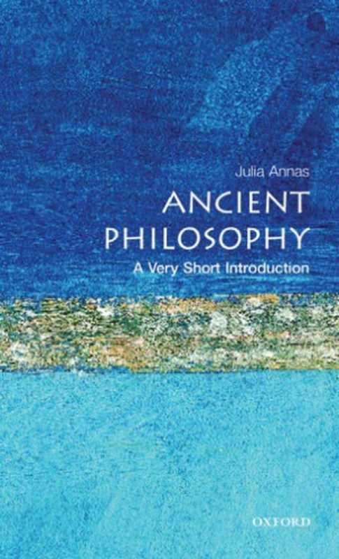 Ancient philosophy   a very short introduction（Annas  Julia）（Oxford University Press 2000）