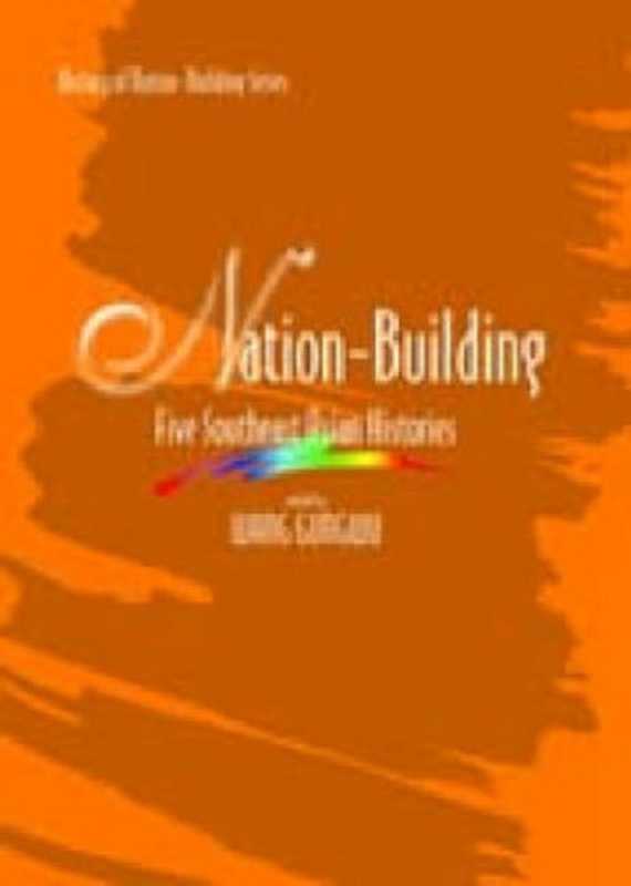 Nation Building Five Southeast Asian Histories(Gungwu Wang)(Institute of Southeast Asian Studies Singapore 2005)